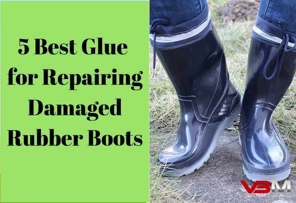 Best Glue for Rubber Boots Reviewed