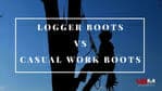 Logger Boots vs Casual Work Boots Comparison