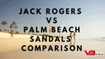 jack rogers vs palm beach sandals comparison